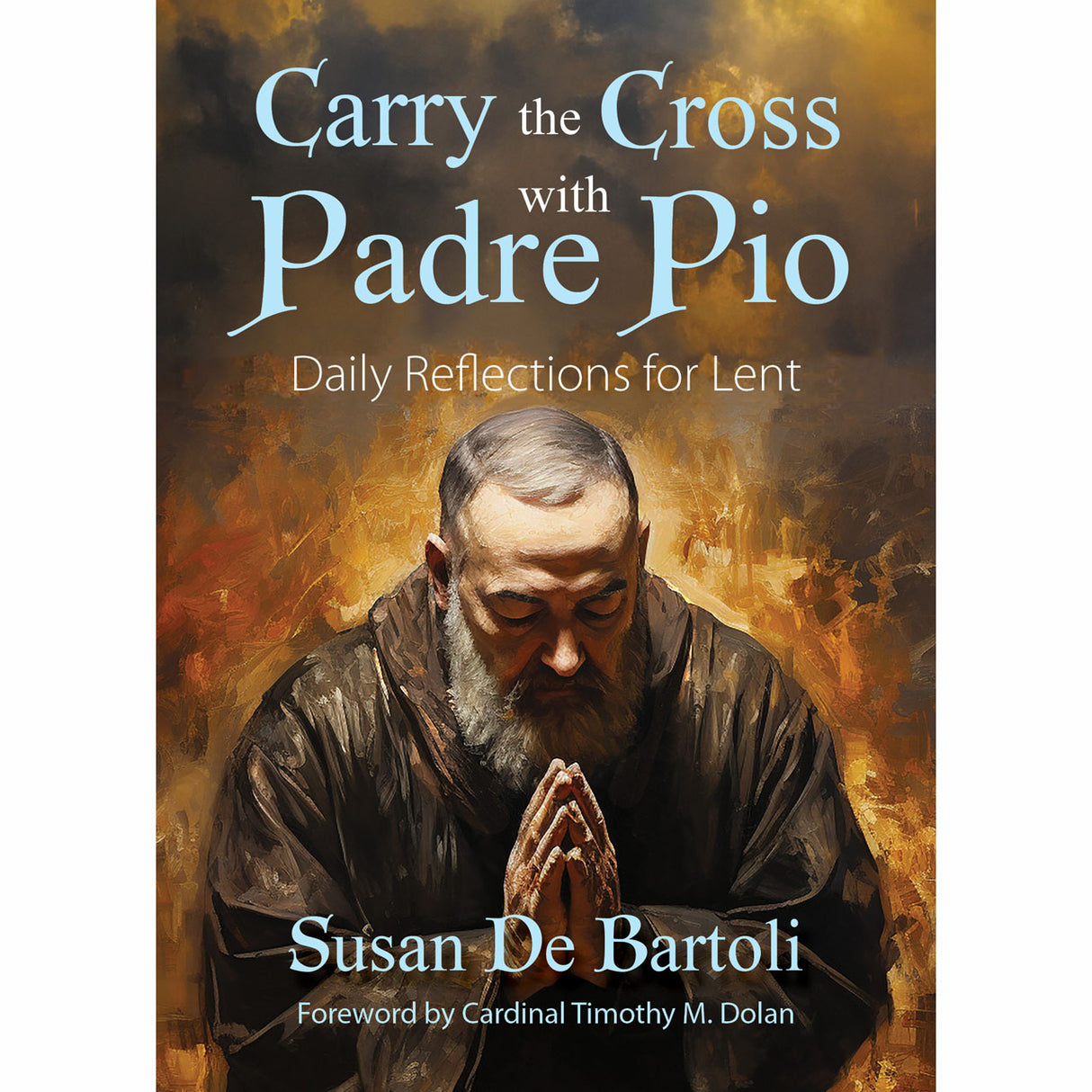 Carry the Cross with Padre Pio: Daily Reflection for Lent
