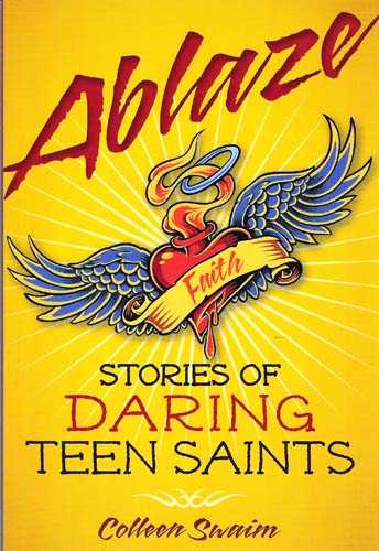 Ablaze - Stories of Daring Teen Saints
