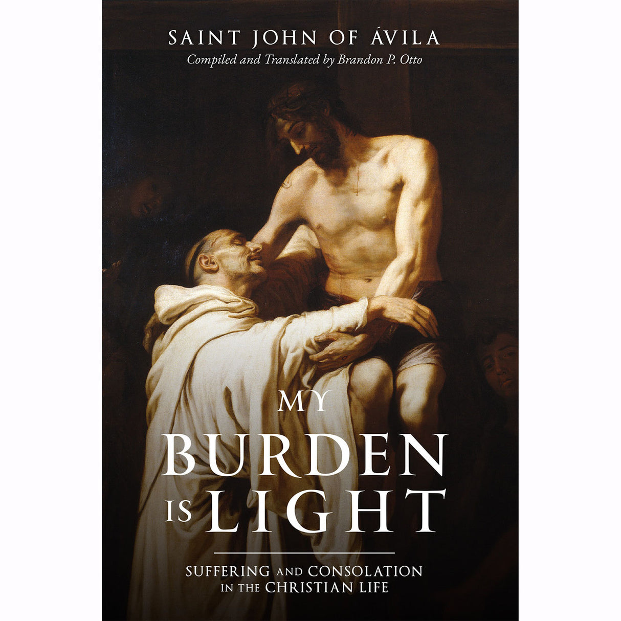 My Burden is Light: Suffering and Consolation in the Christian Life