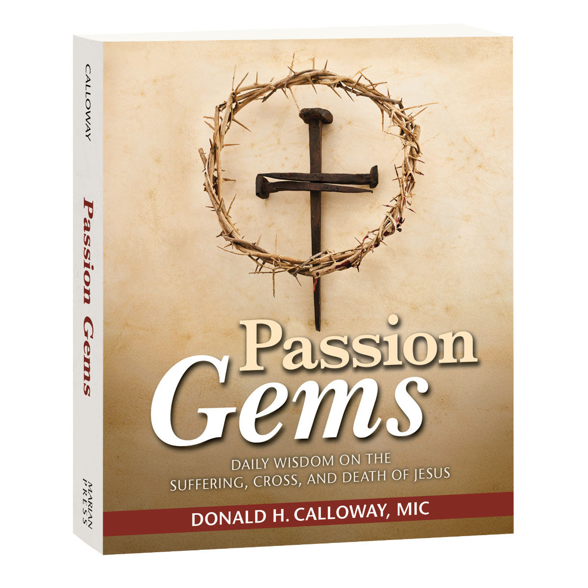 Passion Gems: Daily Wisdom on the Suffering, Cross, & Death of Jesus