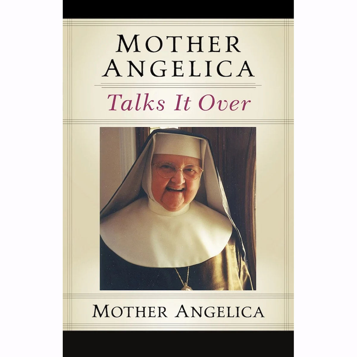 Mother Angelica Talks it Over