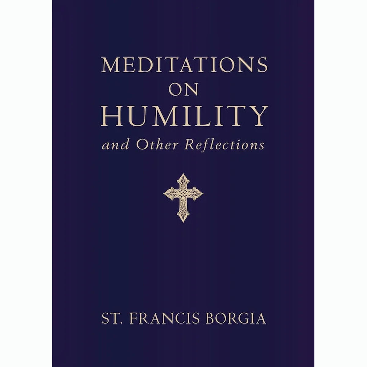 Meditations On Humility: And Other Reflections