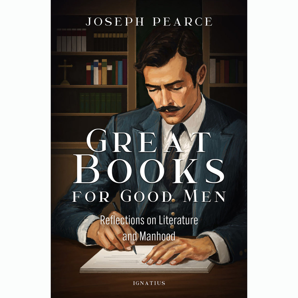 Great Books For Good Men: Reflections on Literature and Manhood