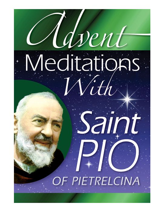 Advent Meditations With Saint Pio of Pietrelcina