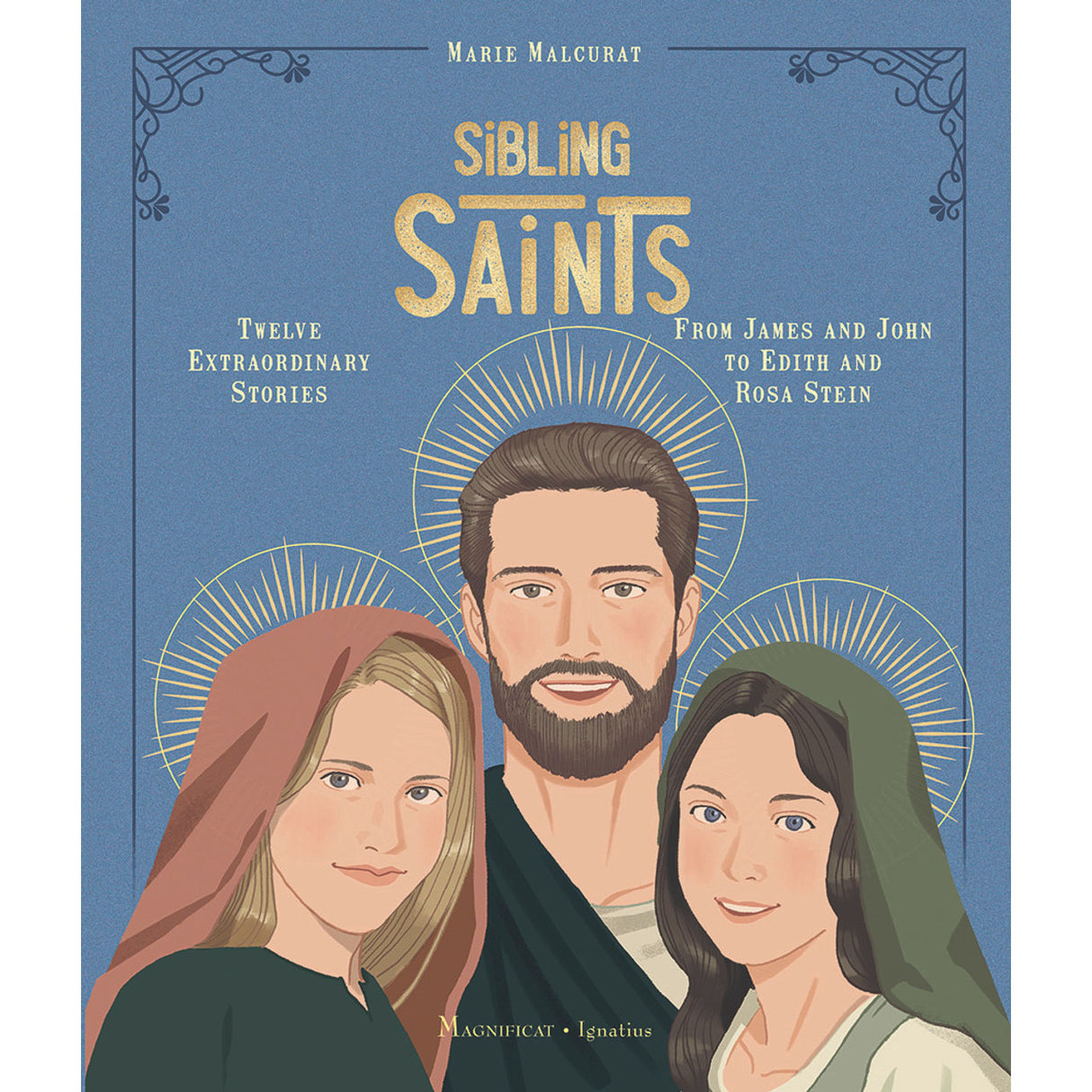 Sibling Saints: Twelve Extraordinary Stories, From James and John to Edith and