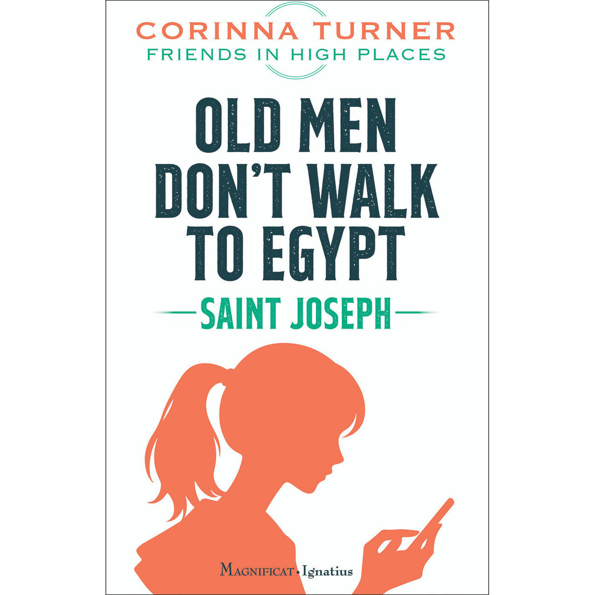 Old Men Don't Walk To Egypt - St. Joseph: Friends In High Places