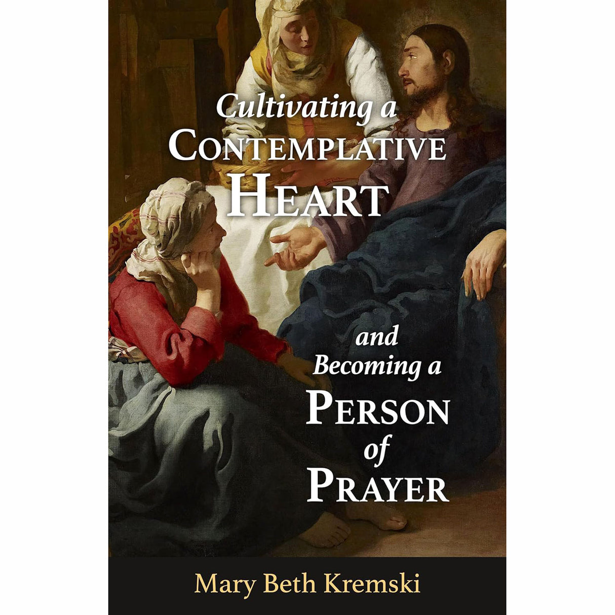 Cultivating a Contemplative Heart and Becoming a Peson of Prayer