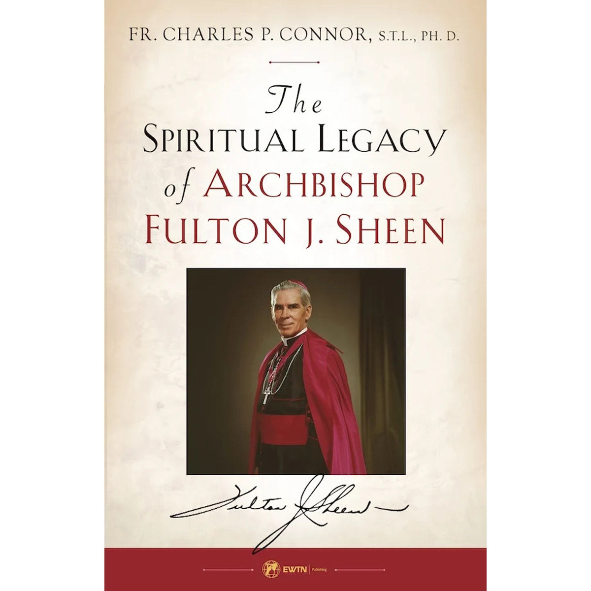 Spiritual Legacy of Archbishop Fulton J. Sheen