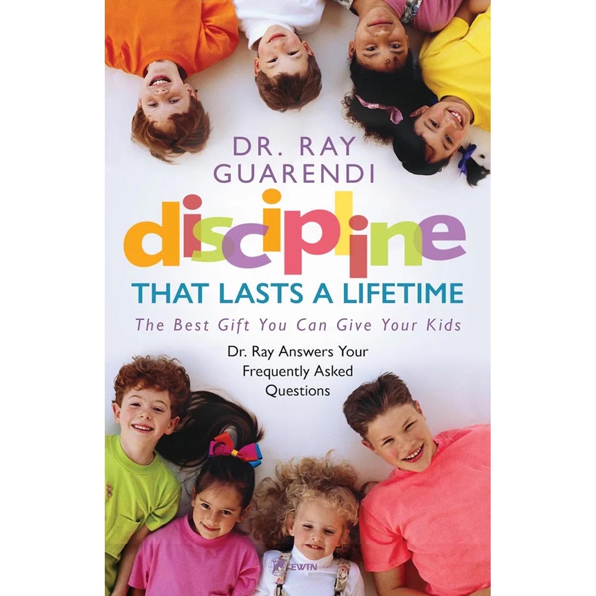 Discipline that Lasts a Lifetime: The Best Gift You Can Give Your Kids