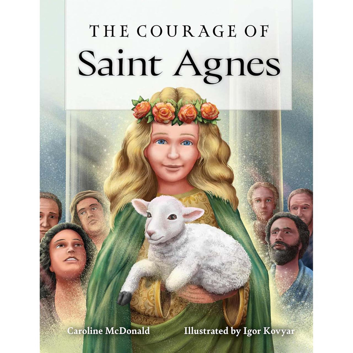 The Courage Of Saint Agnes