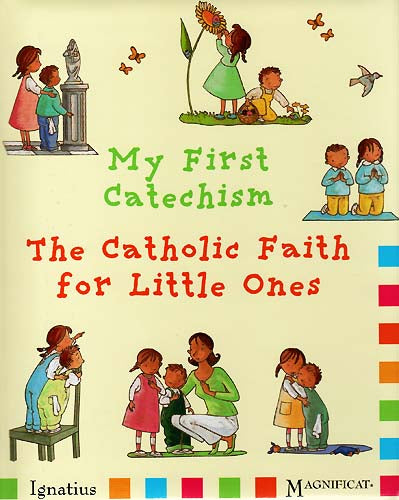 My First Catechism - The Catholic Faith for Little Ones