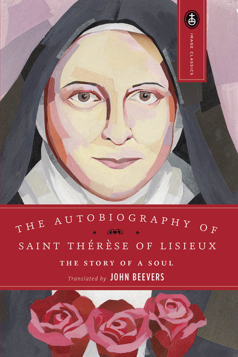 Autobiography of Saint Therese - The Story of a Soul