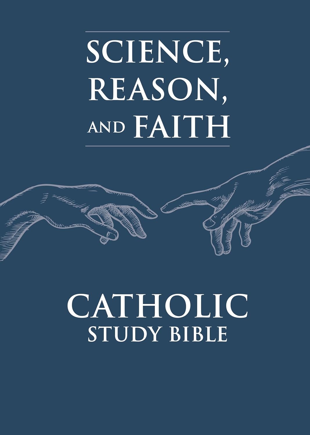 Science, Reason, and Faith Catholic Study Bible