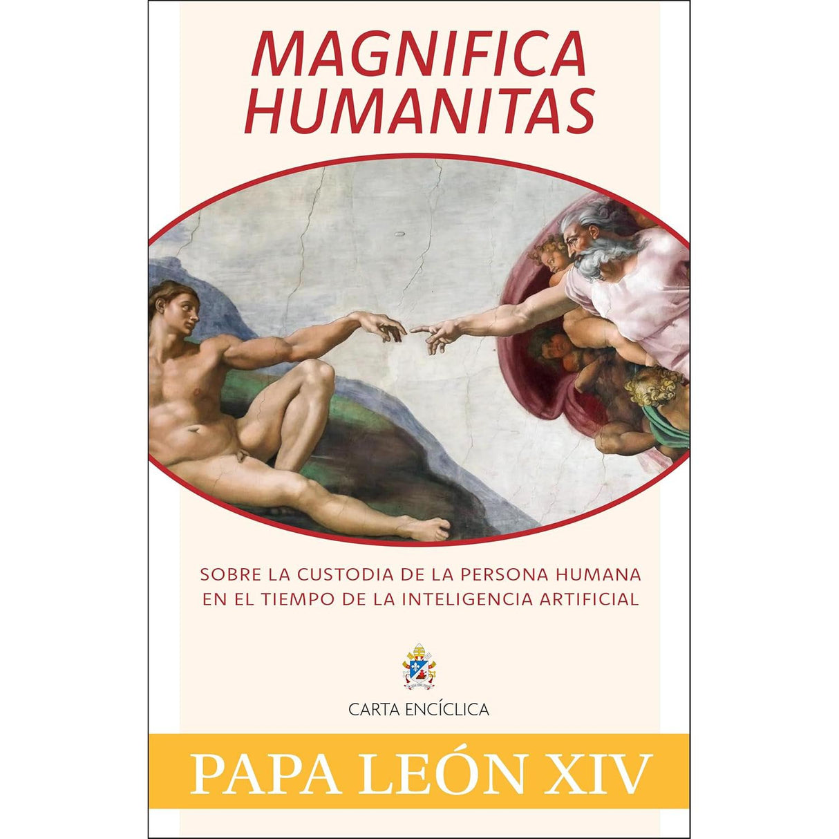 Magnifica Humanitas: Sobre La Custodia de la Persona Humana En El Tiempo de la I