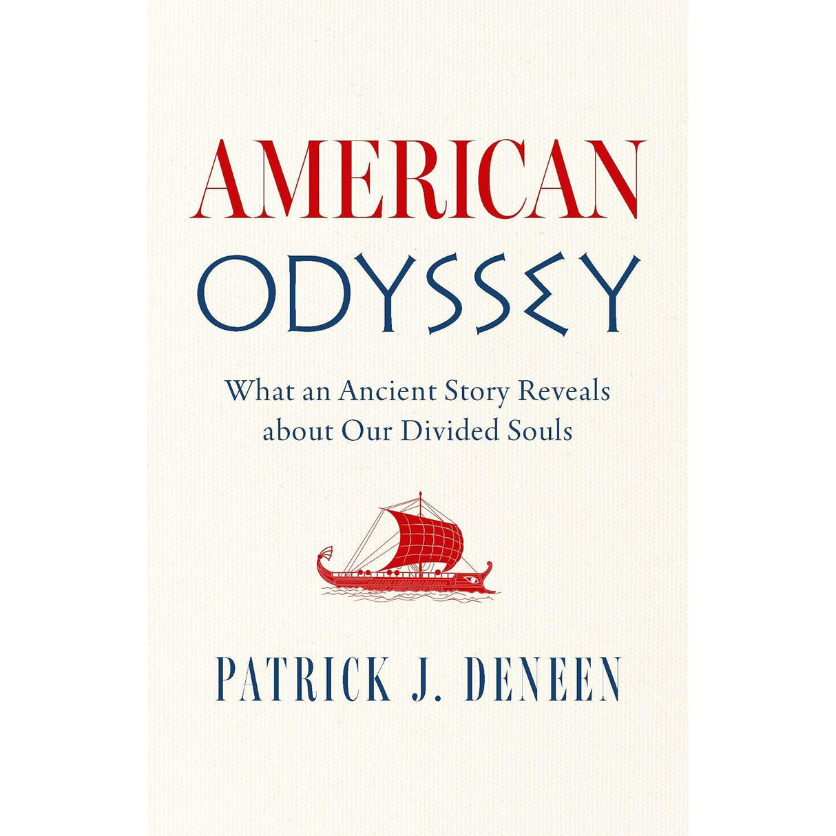 American Odyssey: What an Ancient Story Reveals about Our Divided Souls