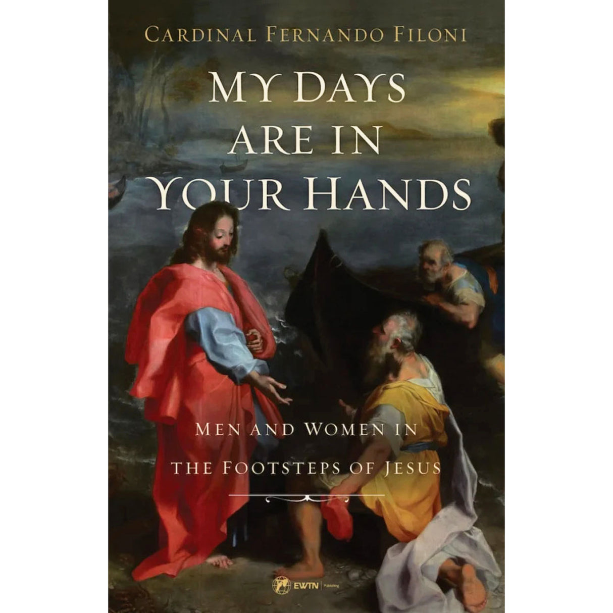 My Days Are In Your Hands: Men And Women In The Footsteps Of Jesus