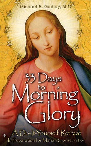 33 Days to Morning Glory - A Do-It-Yourself Retreat