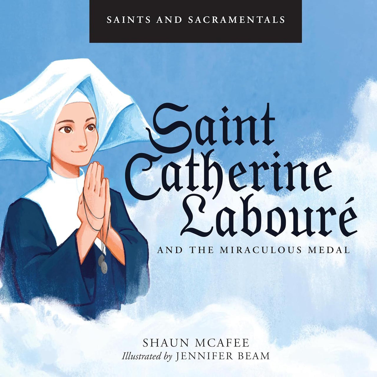 Saint Catherine Laboure and The Miraculous Medal