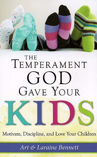 The Temperament God Gave Your Kids - Motivate, Discipline and Love Your Children