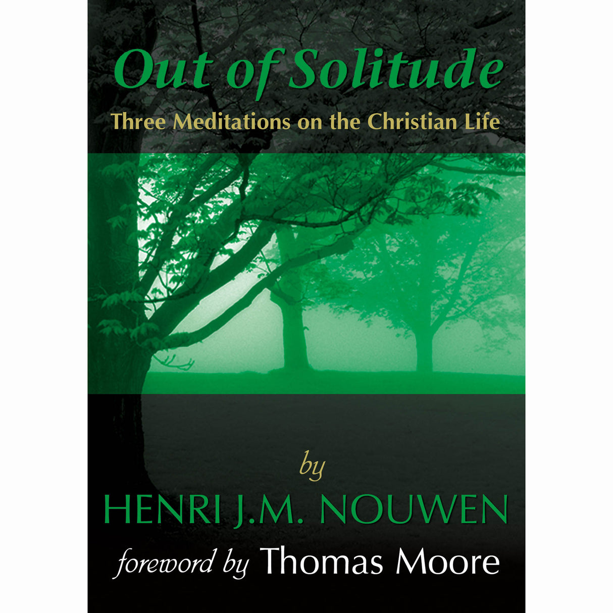 Out of Solitude - Three Meditations on the Christian Life (Revised)