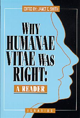 Why Humanae Vitae Was Right: A Reader