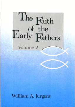 The Faith of the Early Fathers - Volume 2