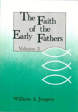 The Faith of the Early Fathers - Volume 3