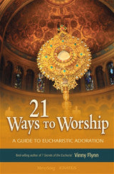 21 Ways to Worship - A Guide to Eucharistic Adoration