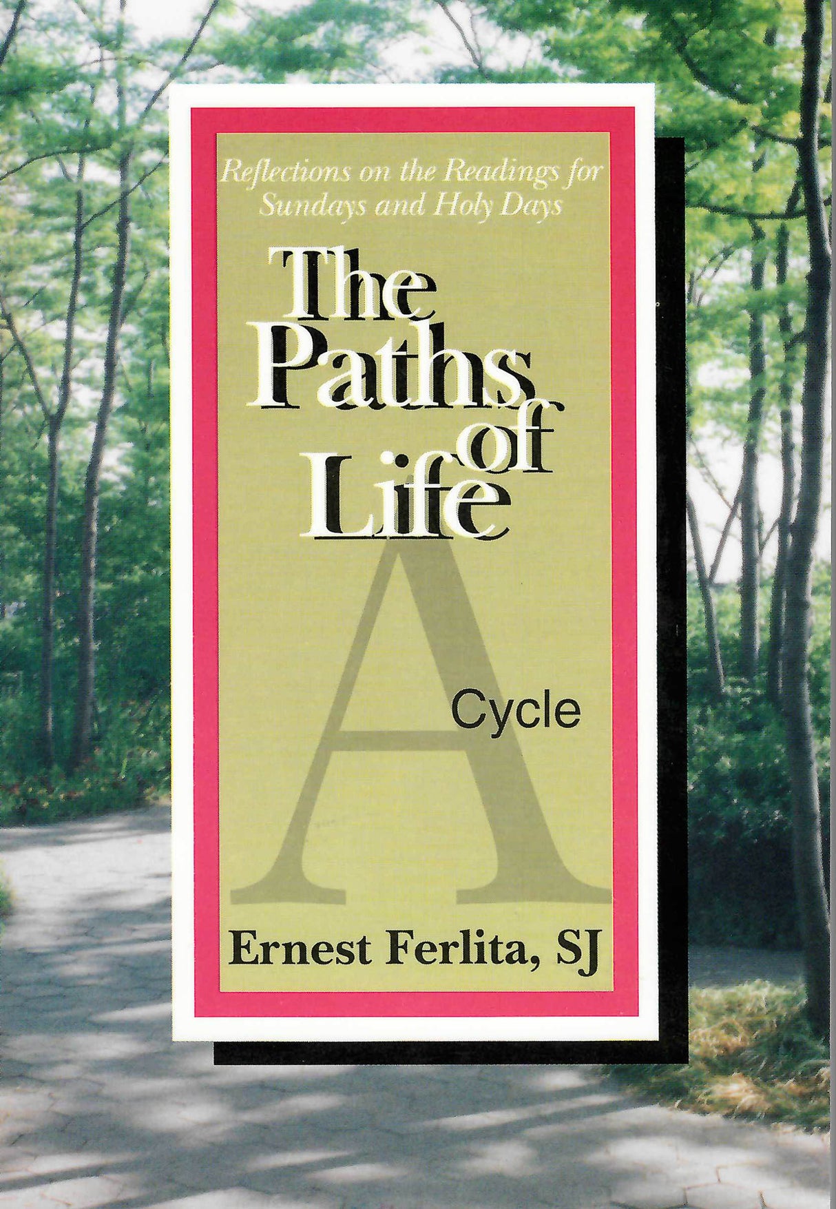 The Paths of Life, Reflections on the Readings for Sundays and Holy Days, Cycle