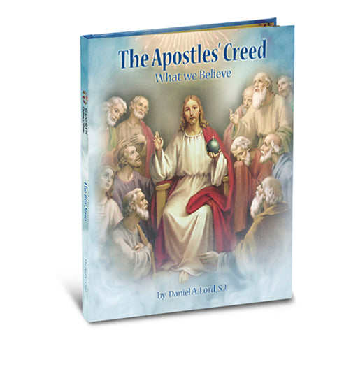 The Apostles' Creed, What we Believe