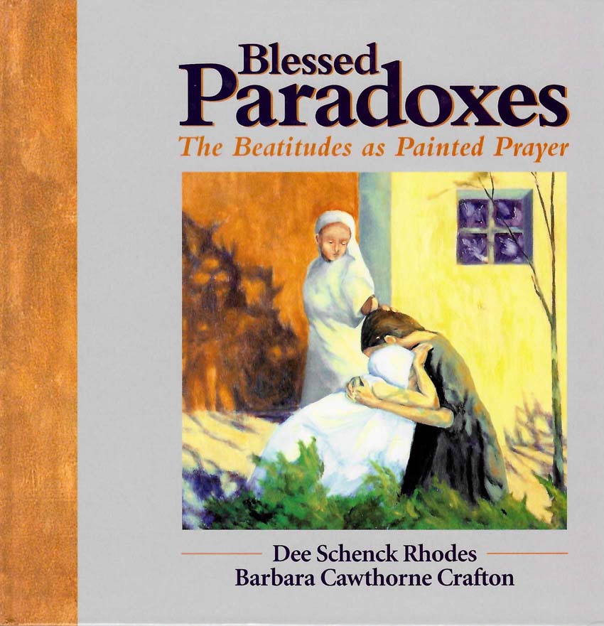 Blessed Paradoxes: The Beatitudes as Painted Prayer