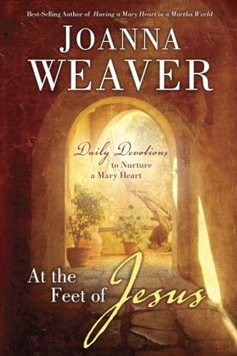 At the Feet of Jesus - Daily Devotions to Nurture a Mary Heart