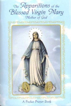 Apparitions of the Blessed Virgin Mary - A Pocket Prayer Booklet