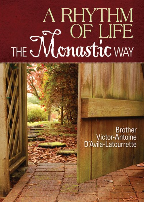 A Rhythm of Life: The Monastic Way