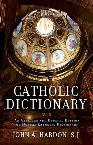 Catholic Dictionary - An Abridged and Updated Edition of Modern Catholic Diction