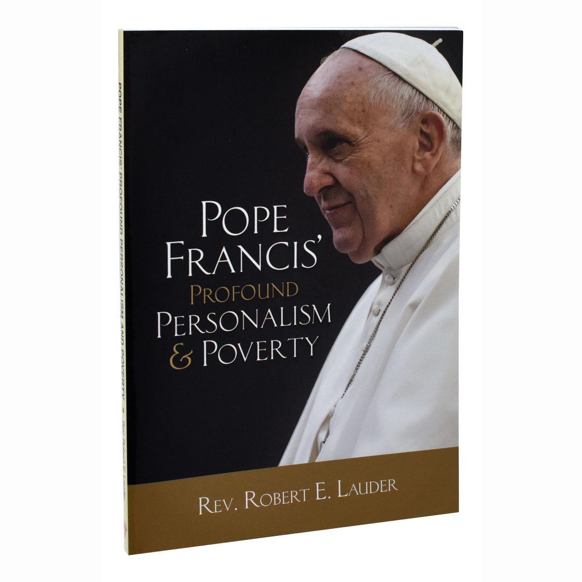 Pope Francis Profound Personalism & Poverty