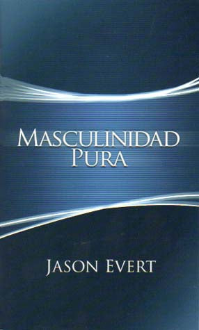 Masculinidad Pura - Pure Manhood Spanish Edition