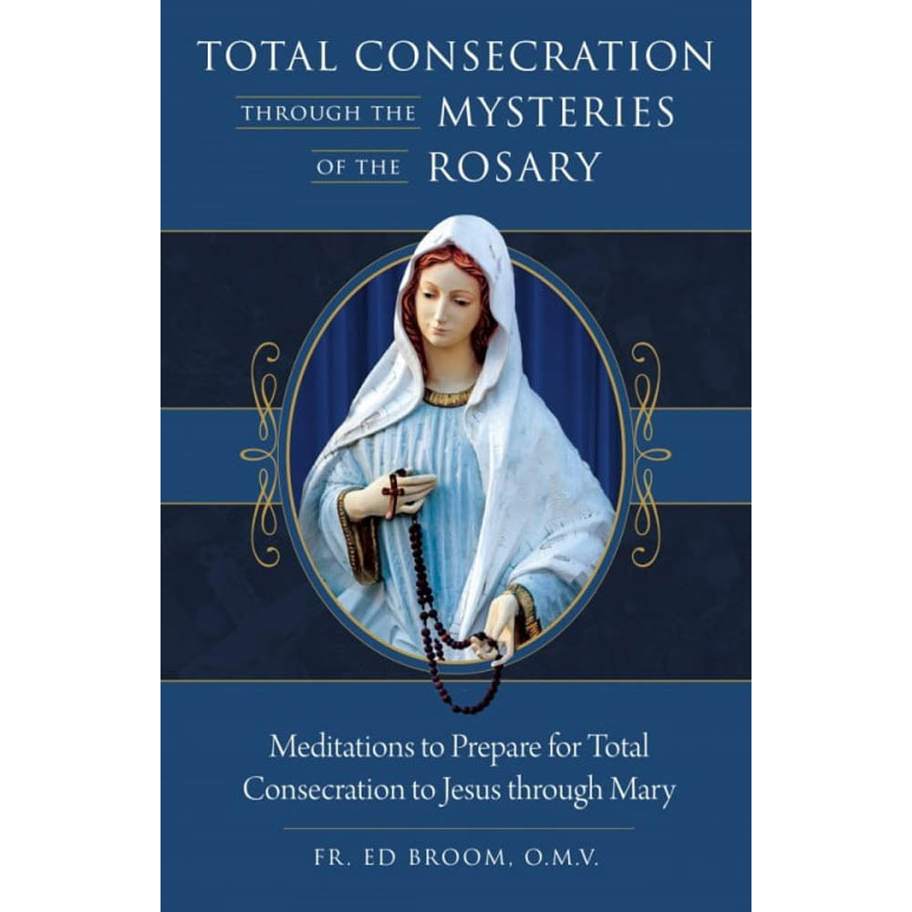 Total Consecration Through the Mysteries