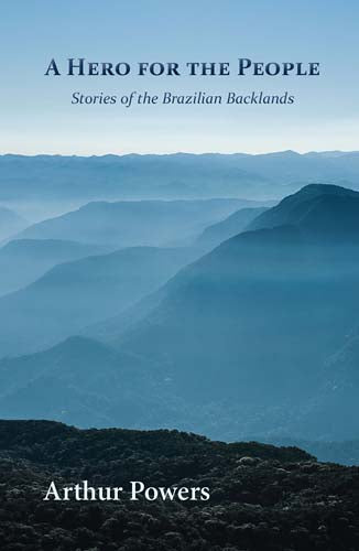 A Hero for the People - Stories of the Brazilian Backlands