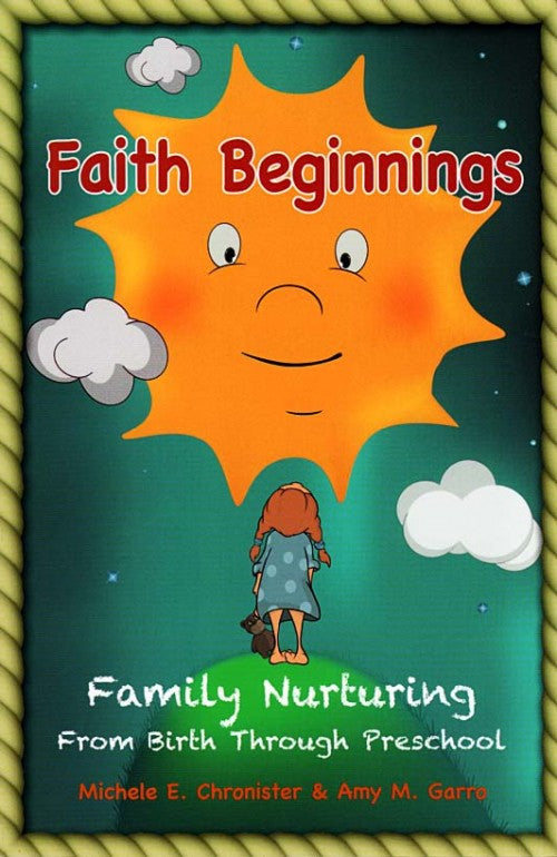 Faith Beginnings - Family Nurturing from Birth Through Preschool