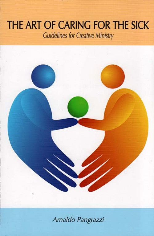 Art of Caring for the Sick - Guidelines for Creative Ministry