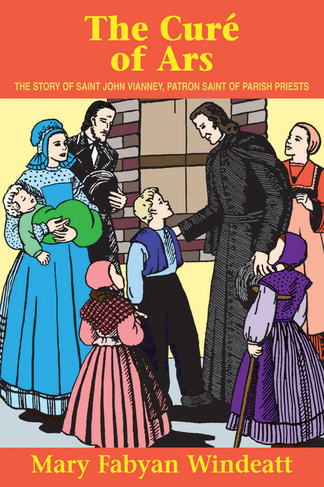 Cure of Ars - The Story of St. John Vianney - Patron Saint of Parish Priests