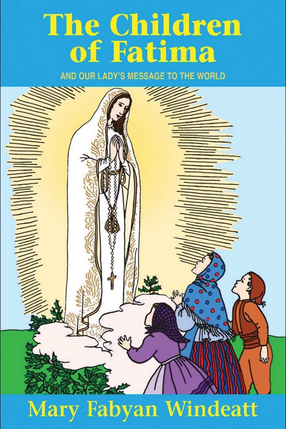 Children of Fatima - And Our Lady's Message to the World