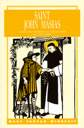 St. John Masias - Marvelous Dominican Gatekeeper of Lima, Peru