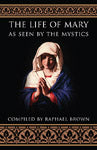 Life of Mary As Seen by the Mystics