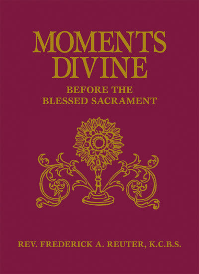 Moments Divine: Before the Blessed Sacrament