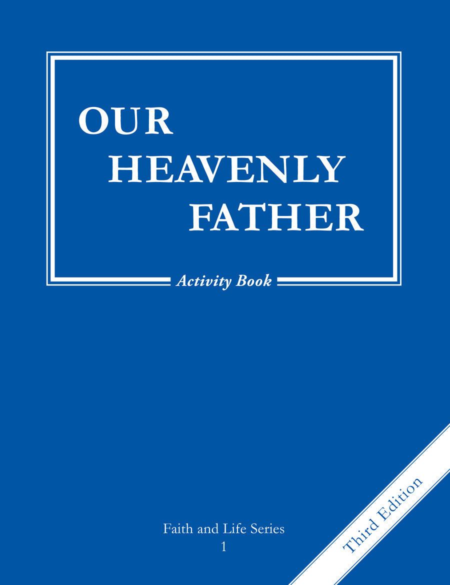 Our Heavenly Father, Grade 1 3rd Edition Activity Book: Faith and Life