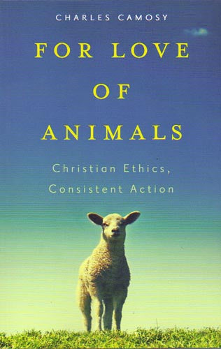 For Love of Animals - Christain Ethics, Consistent Action