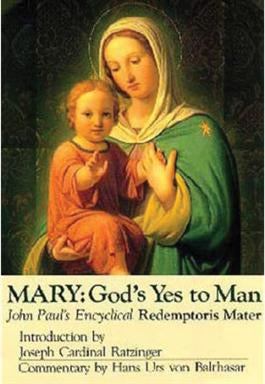 Mary: God's Yes to Man: Encyclical Letter: Redemptoris Mater