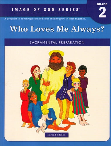 Who Loves Me Always? - Grade 2 Student Text 2nd ed: Image of God
